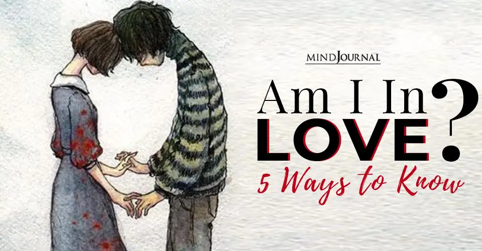 Am I in Love? 5 Ways To Know