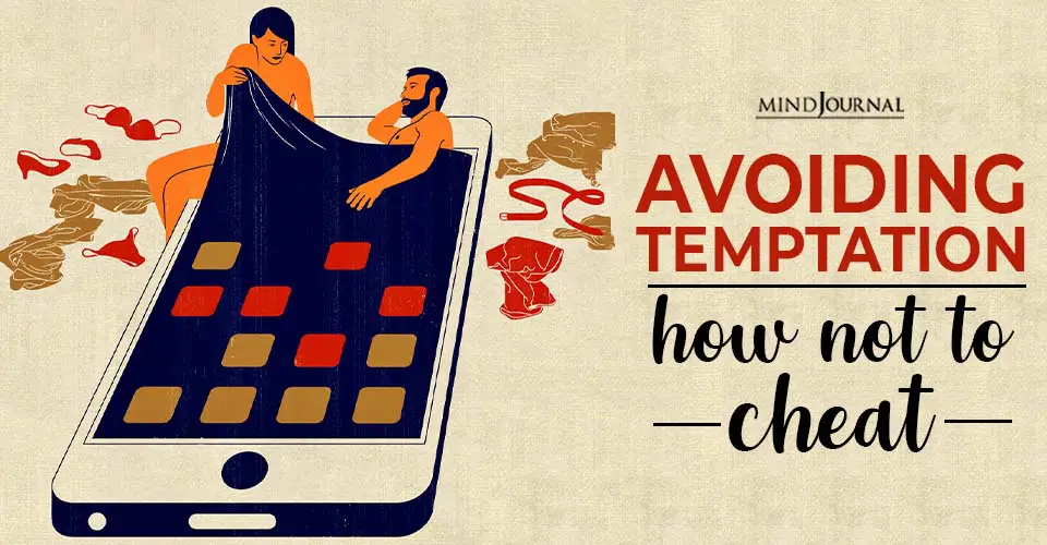 Avoiding Temptation: How Not to Cheat