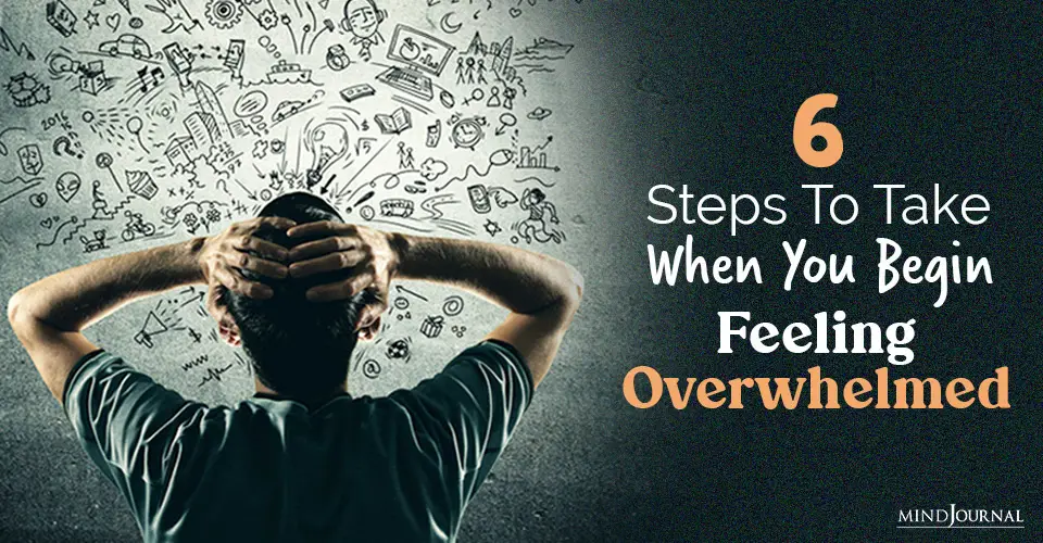 begin feeling overwhelmed