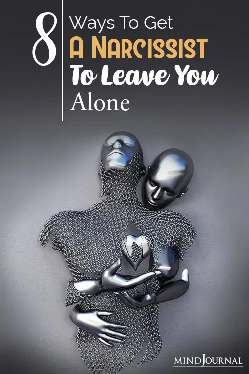 get a narcissist to leave you alone pin
