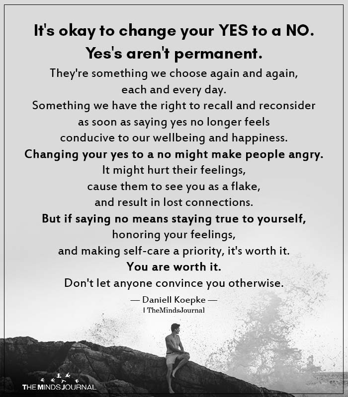 its okay to change your yes to a no
