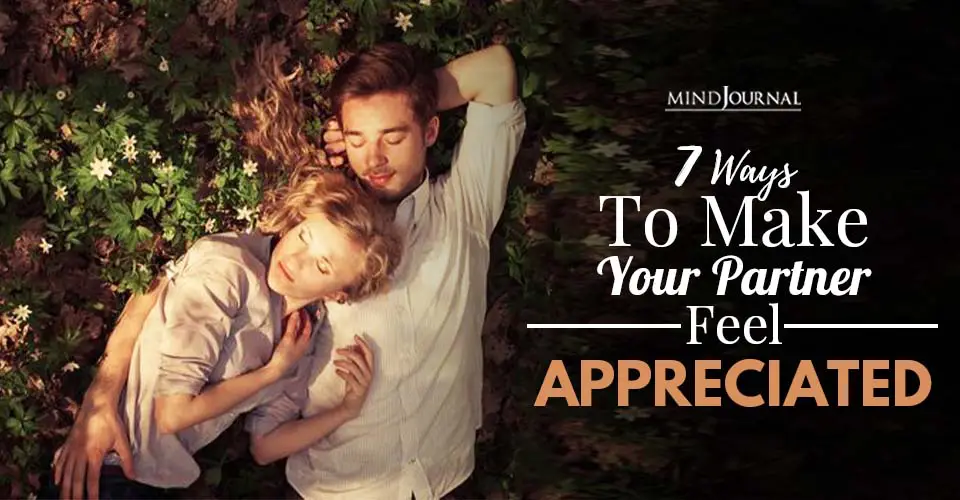 7 Ways To Make Your Partner Feel Appreciated: The Obvious And Not So Obvious