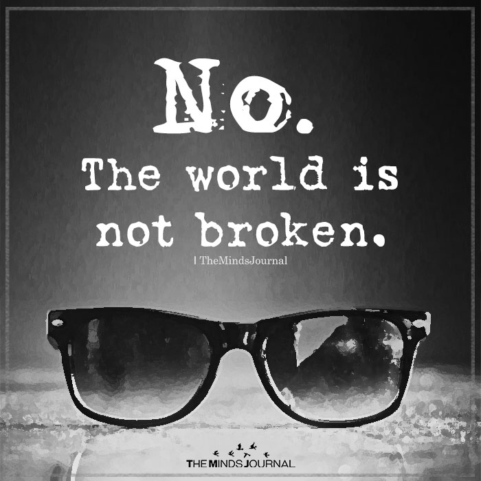 the world is not broken