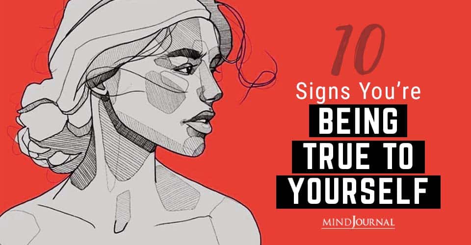 10 Signs You Are Being True To Yourself