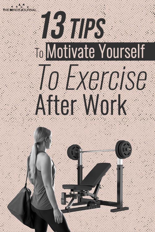 13 Tips To Motivate Yourself To Exercise After Work