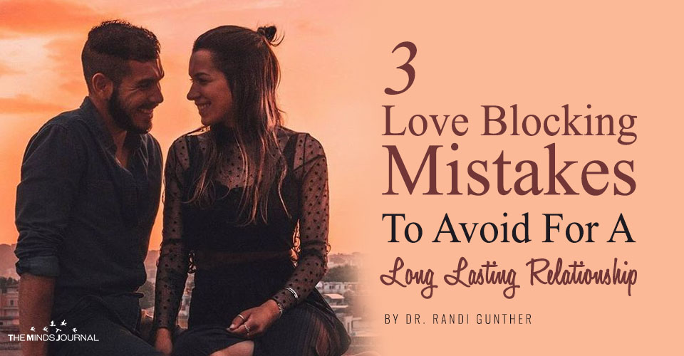 3 Love Blocking Mistakes To Avoid For A Long Lasting Relationship