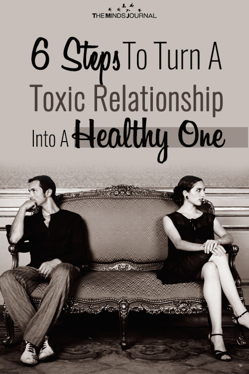 6 Steps To Turn A Toxic Relationship Into A Healthy One