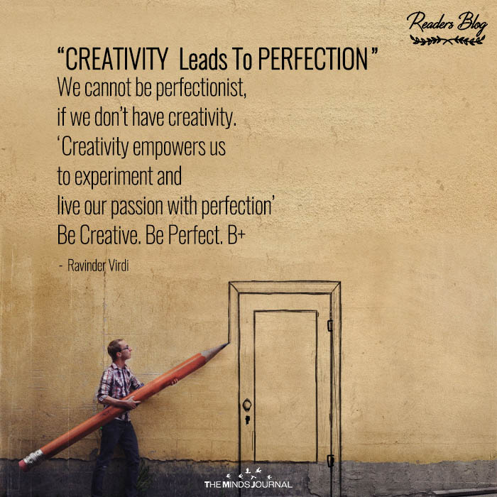Creativity Leads To Perfection