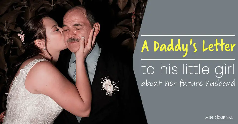 A Daddy’s Letter To His Little Girl About Her Future Husband
