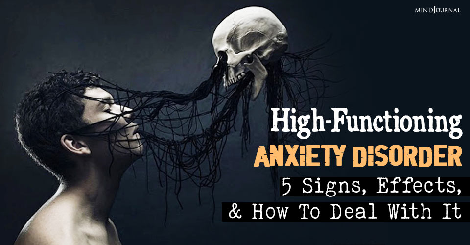 High Functioning Anxiety Disorder Signs Effects And Remedy