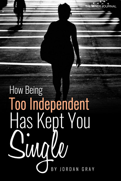 How Being Too Independent Has Kept You Single