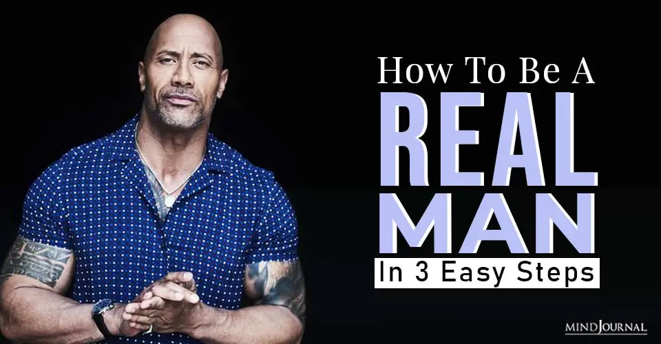 How To Be A REAL Man (In 3 Easy Steps)