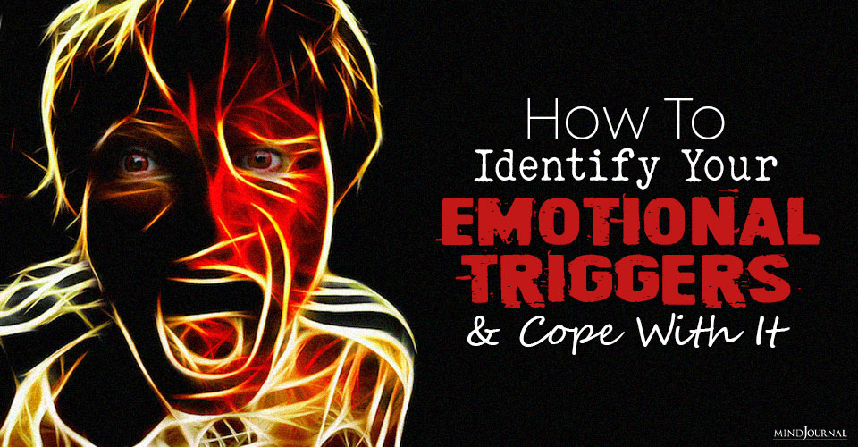 How To Identify Your Emotional Triggers