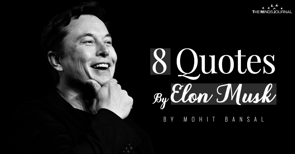 8 Quotes By Elon Musk That Will Motivate You To Follow Your Dreams