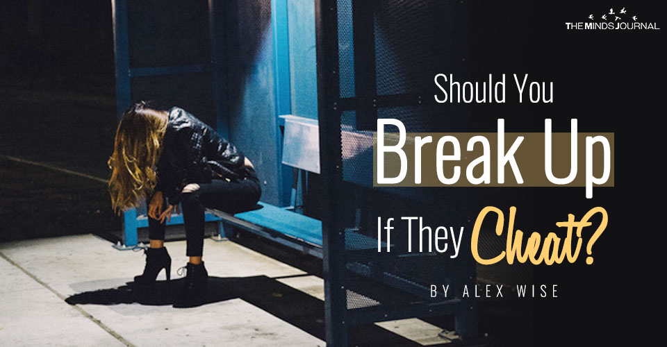 Should You Break Up If They Cheat?