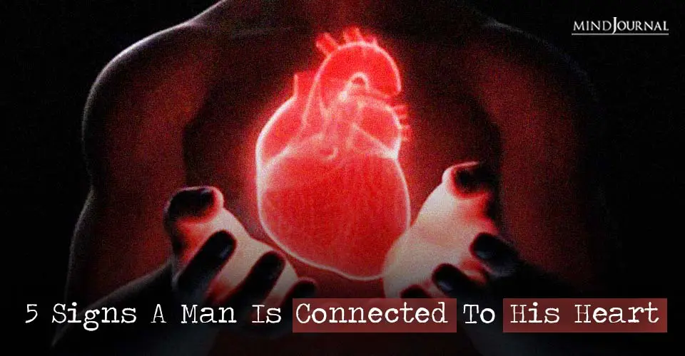 Signs Man Connected His Heart