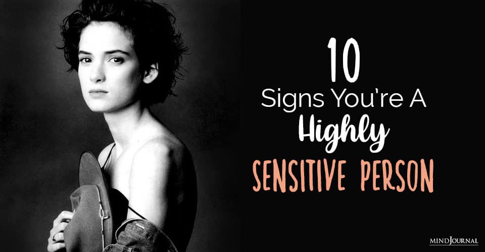 Signs You're A Highly Sensitive Person