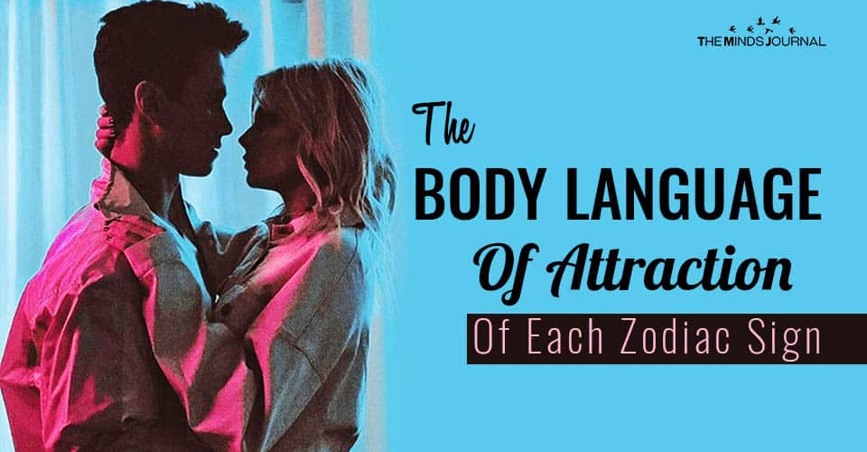 The Body Language Of Attraction of Each Zodiac Sign