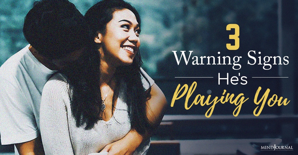 STOP Dating Him Immediately! 3 Warning Signs He’s Playing You