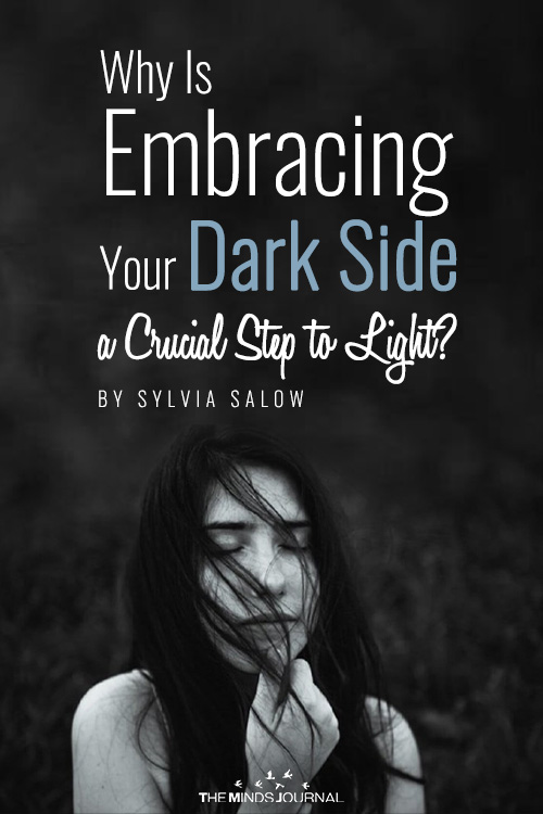 Why Is Embracing Your Dark Side a Crucial Step to Light?