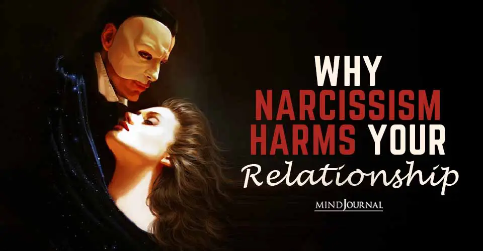 Why Narcissism Harms Your Relationship