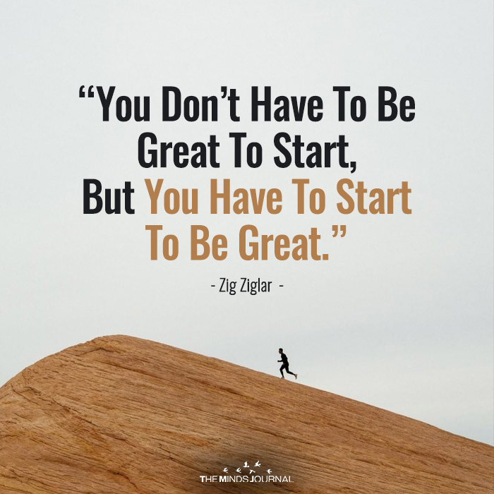 You Dont Have To Be Great To Start