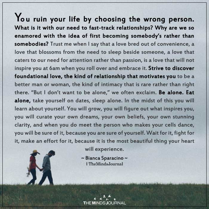 You ruin your life by choosing the wrong person