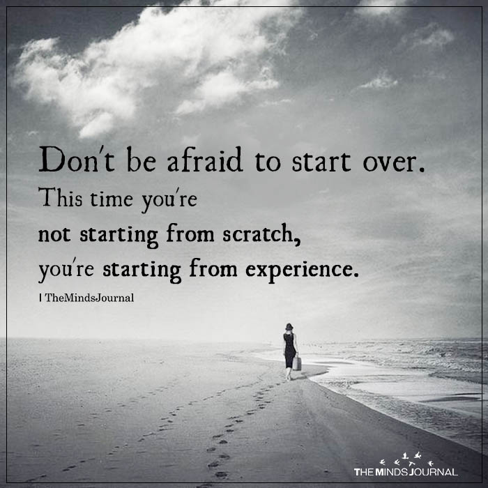 dont be afraid to start over