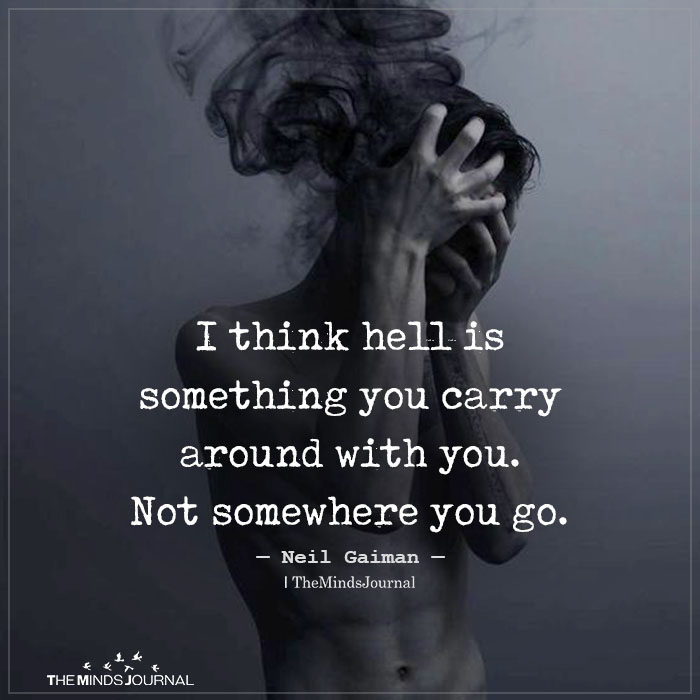 i think hell is something you carry