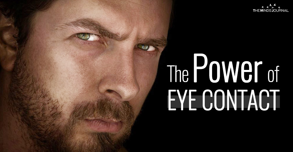 Everything You Need To Know About The Power of Eye Contact