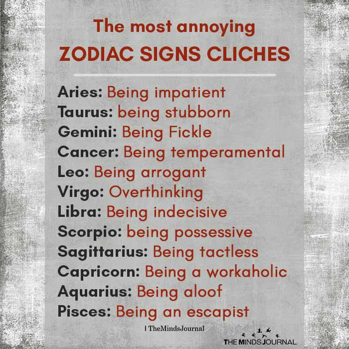 the most annoying zodiac sign cliches