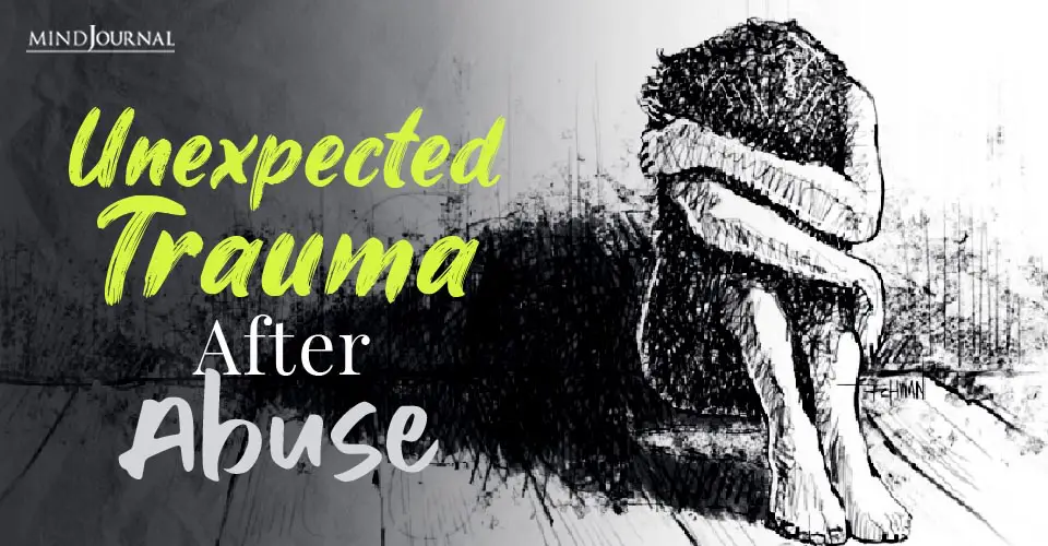 Unexpected Trauma after Abuse
