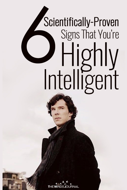 6 Scientifically-Proven Signs That You’re Highly Intelligent