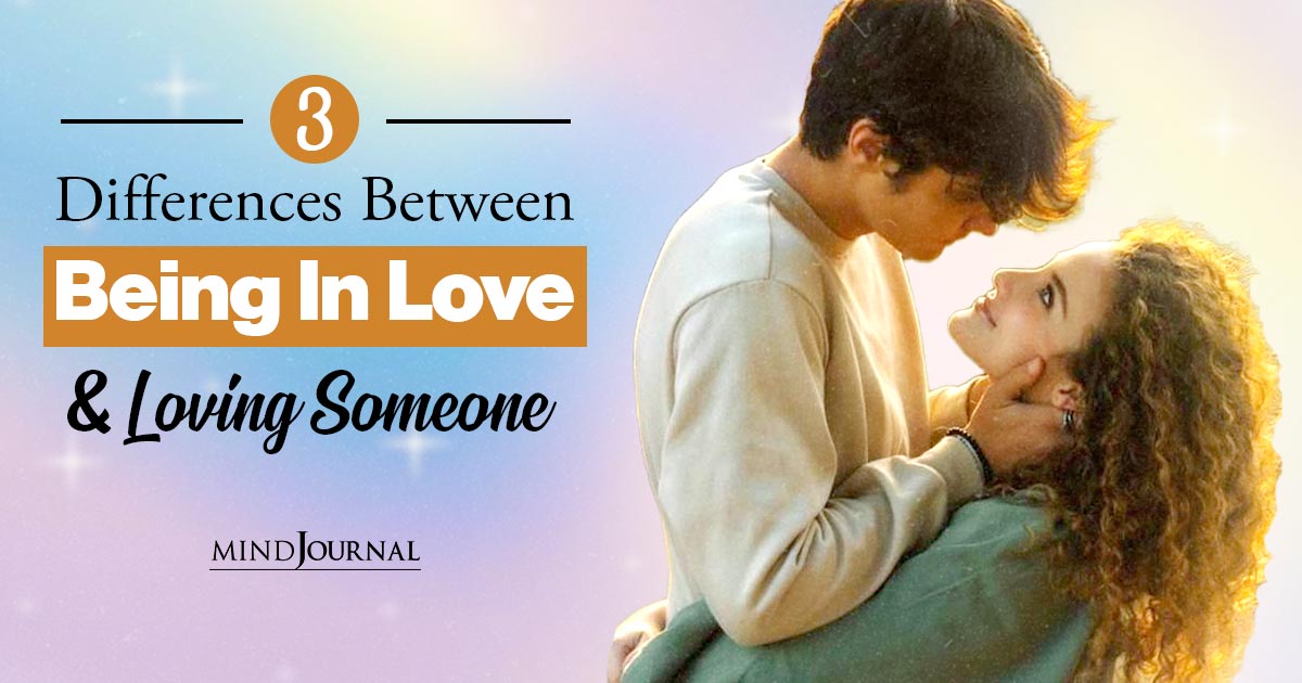 3 Differences Between Being In Love And Loving Someone