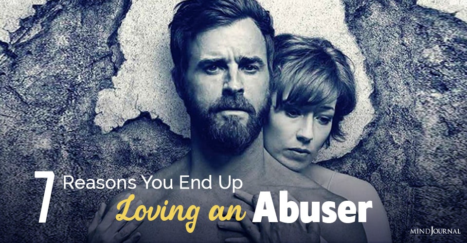 How You End Up Loving An Abuser
