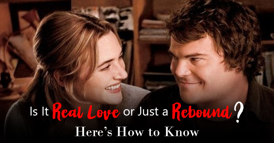 Real Relationship Or A Rebound Relationship? Here’s How To Tell The Difference!