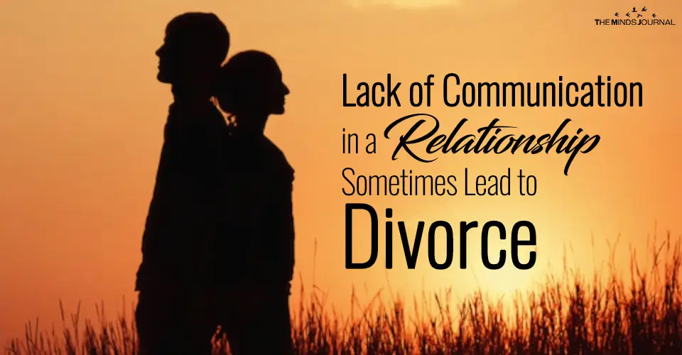 Lack of Communication in a Relationship Sometimes Lead to Divorce according to Studies