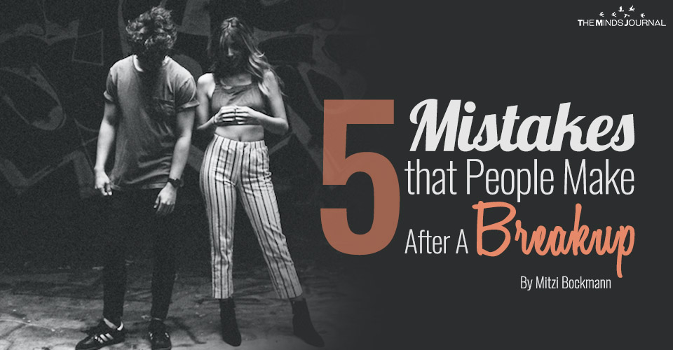 Mistakes After A Breakup
