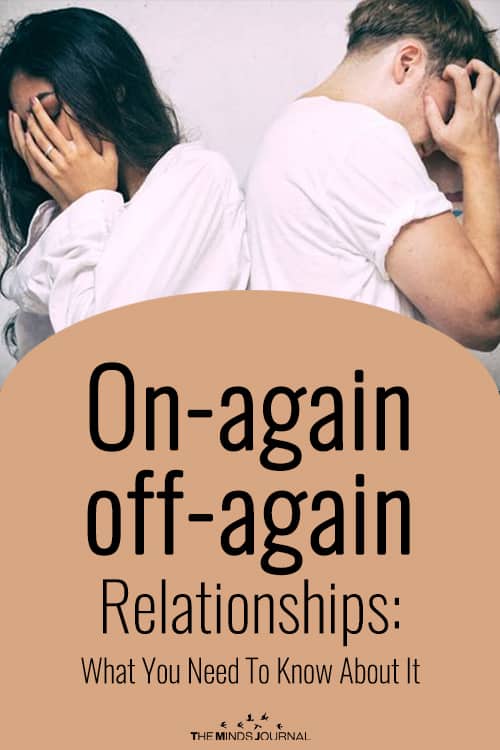 On-again off-again Relationships: What You Need To Know About It