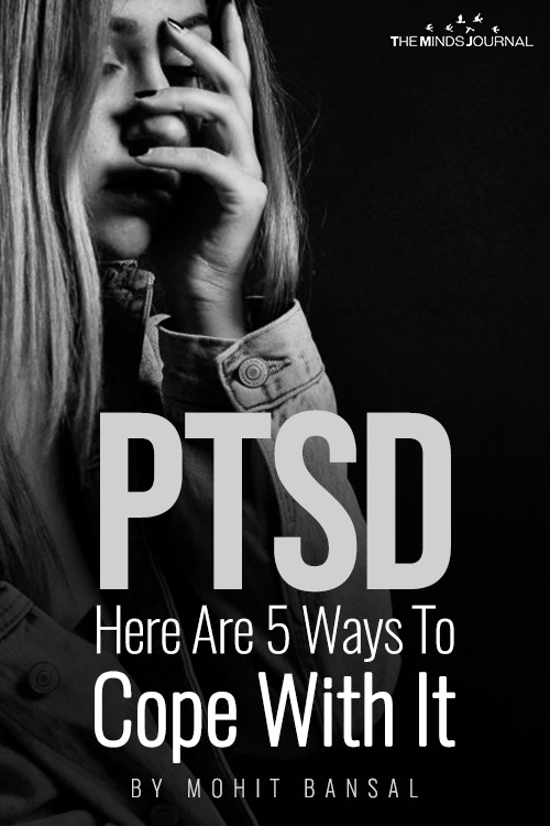 PTSD - Here Are 5 Ways To Cope With It