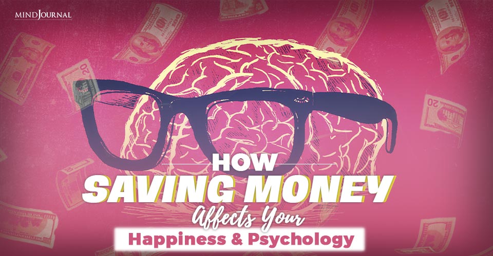 How Saving Money Affects Your Happiness And Psychology