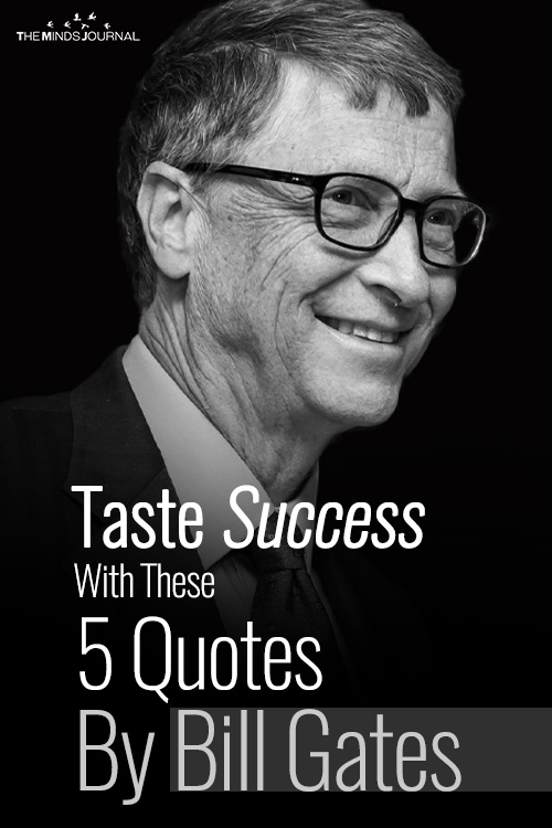 Taste Success With These Quotes By Bill Gates