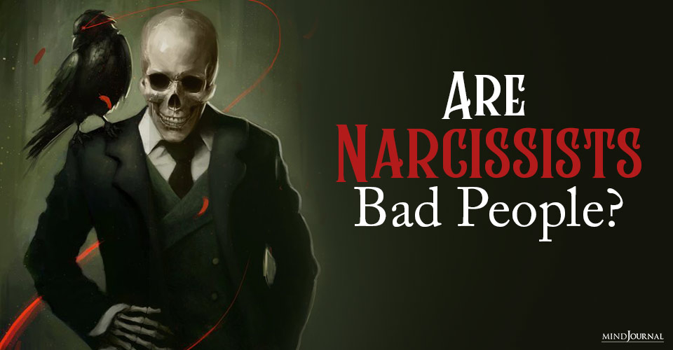 are narcissists bad people