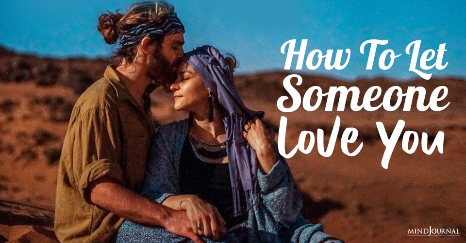 how to let someone love you