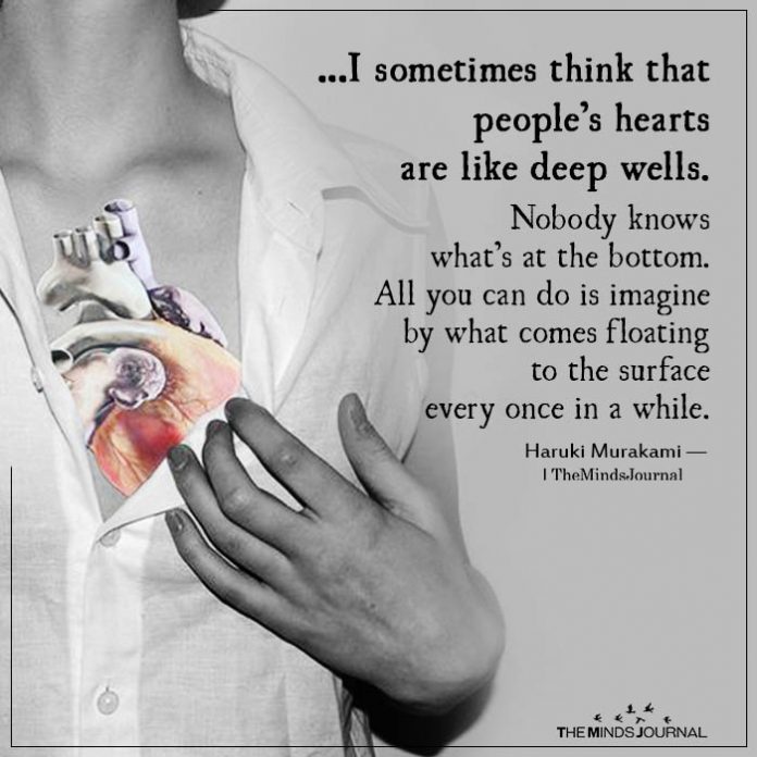 I Sometimes Think That People’s Hearts Are Like Deep Wells