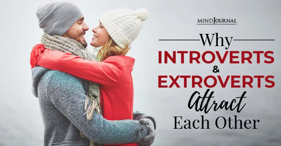 Why Introverts And Extroverts Attract Each Other