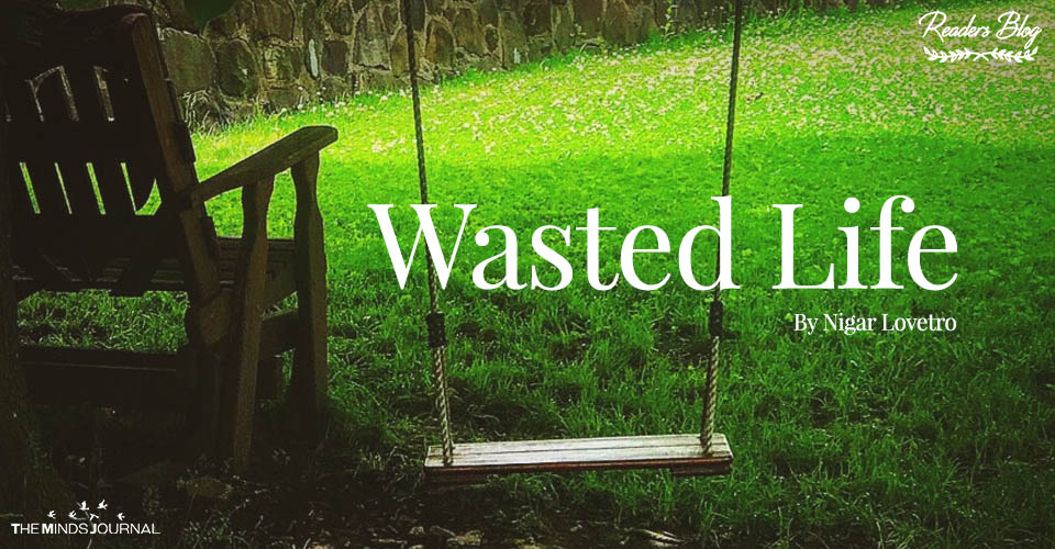 readers blog wasted life