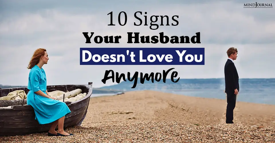 signs your husband doesnot love you anymore and what to do about It