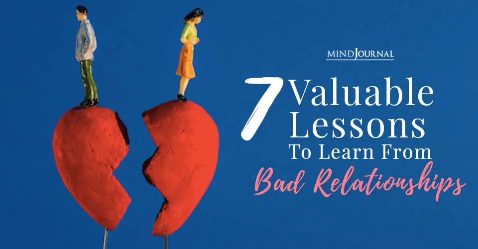 valuable lessons to learn from bad relationships