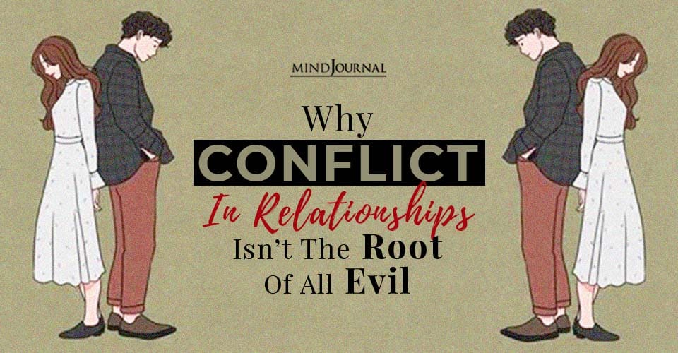 Why Conflict in Relationships Isn’t the Root of All Evil